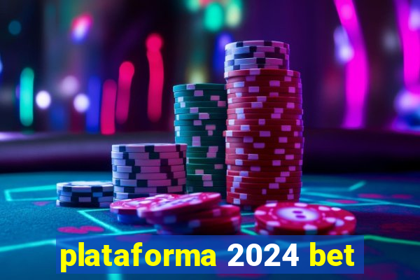 plataforma 2024 bet